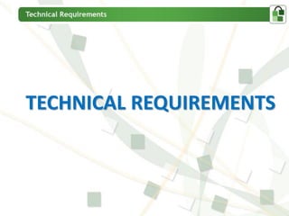 TECHNICAL REQUIREMENTS
 