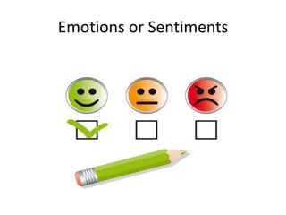 Emotions or Sentiments
 