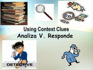 Using Context Clues
Analiza V. Responde
 