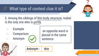 CONTEXT CLUES.identify the meaning of the word in a sentence through ...