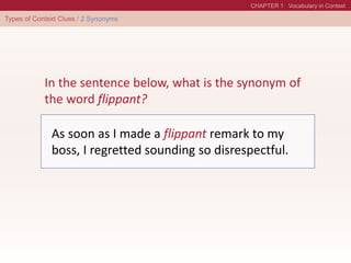 In the sentence below, what is the synonym of
the word flippant?
As soon as I made a flippant remark to my
boss, I regretted sounding so disrespectful.
 