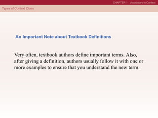 An Important Note about Textbook Definitions
Very often, textbook authors define important terms. Also,
after giving a definition, authors usually follow it with one or
more examples to ensure that you understand the new term.
 