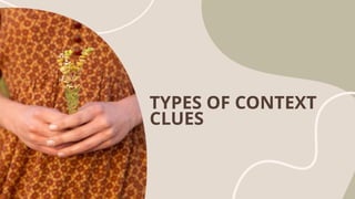 TYPES OF CONTEXT
CLUES
 