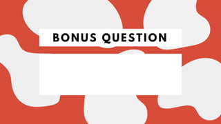 BONUS QUESTION
 