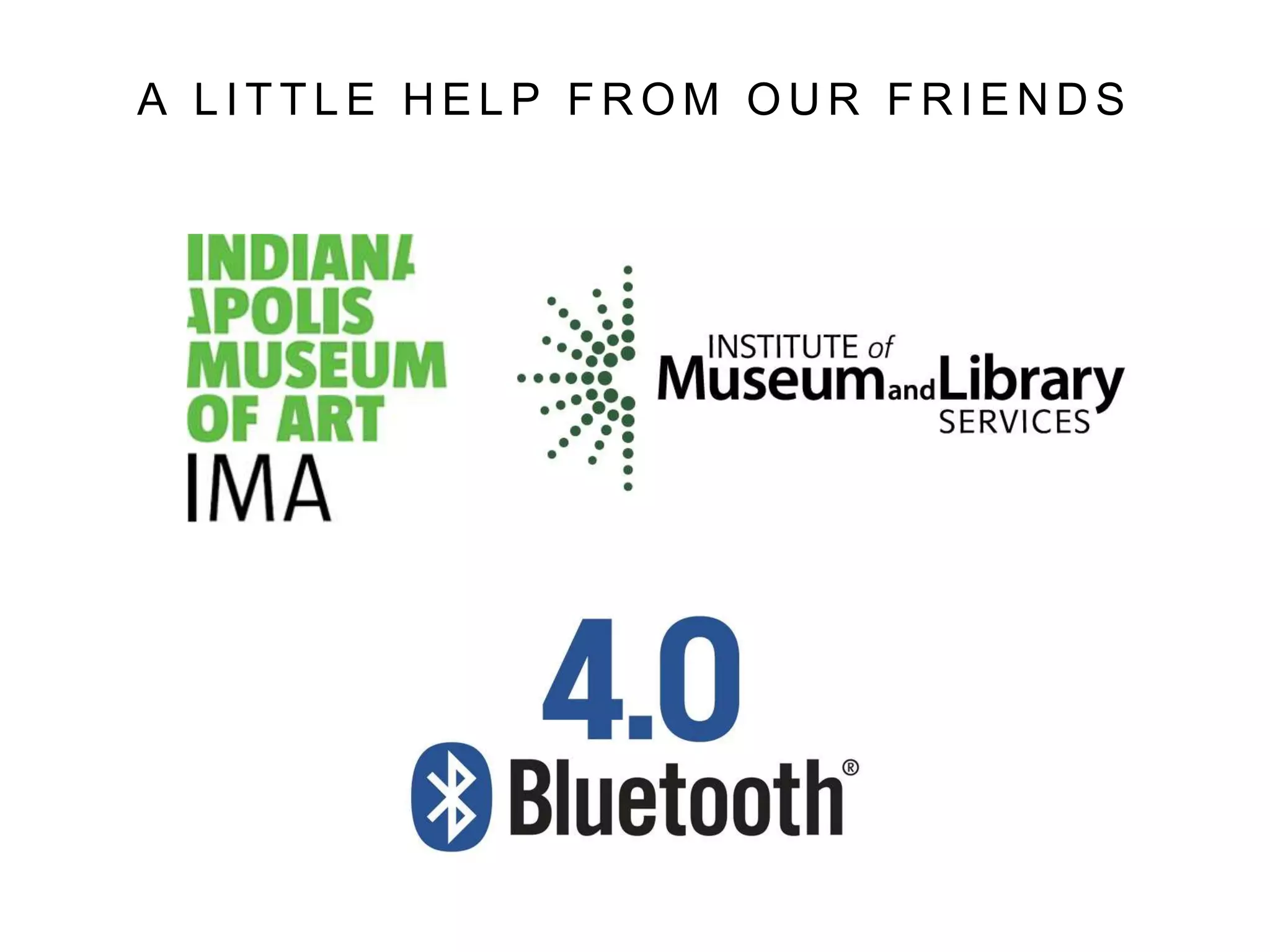 A L I T T L E H E L P F R O M O U R F R I E N D S
 