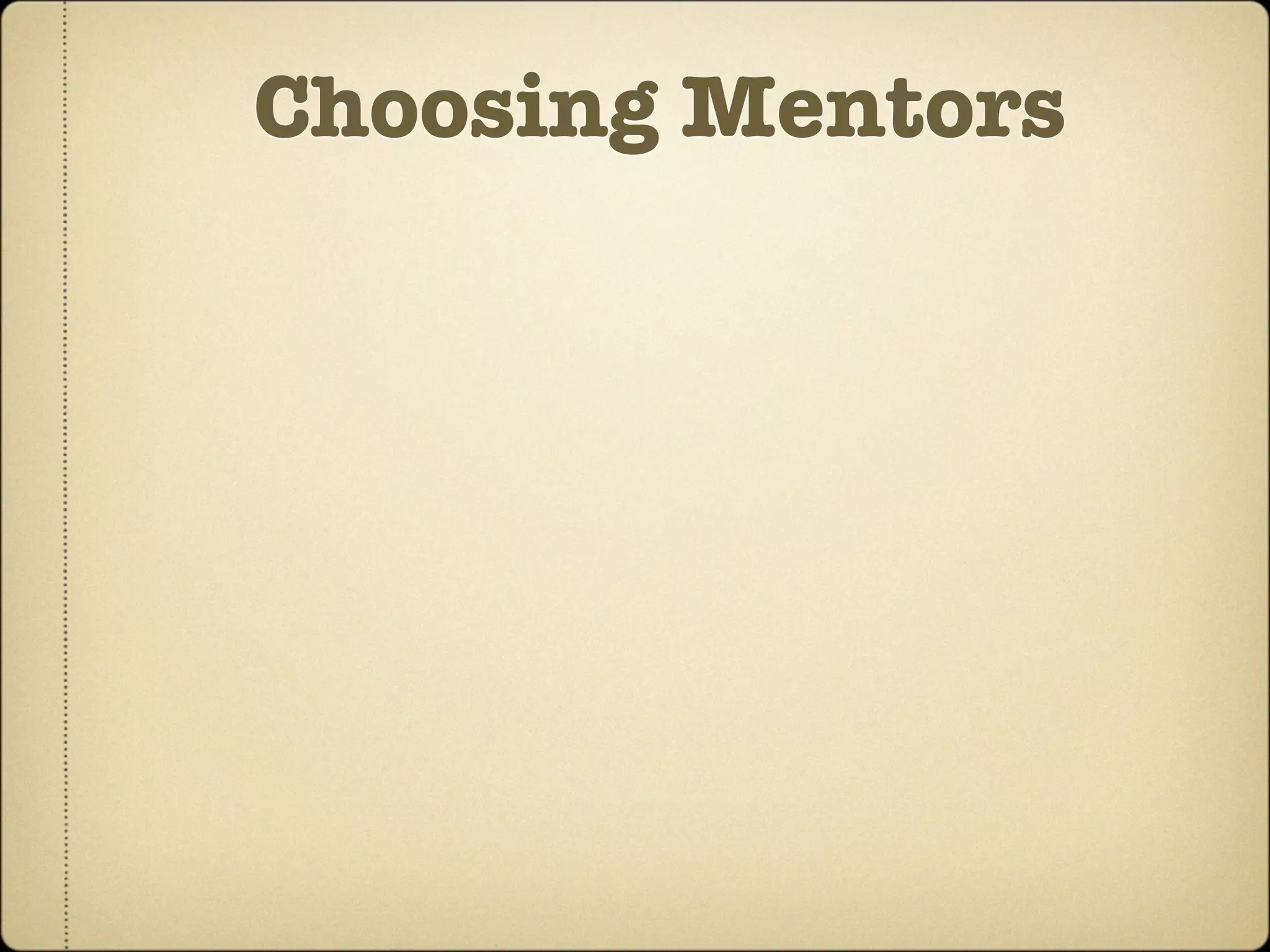 Choosing Mentors
 