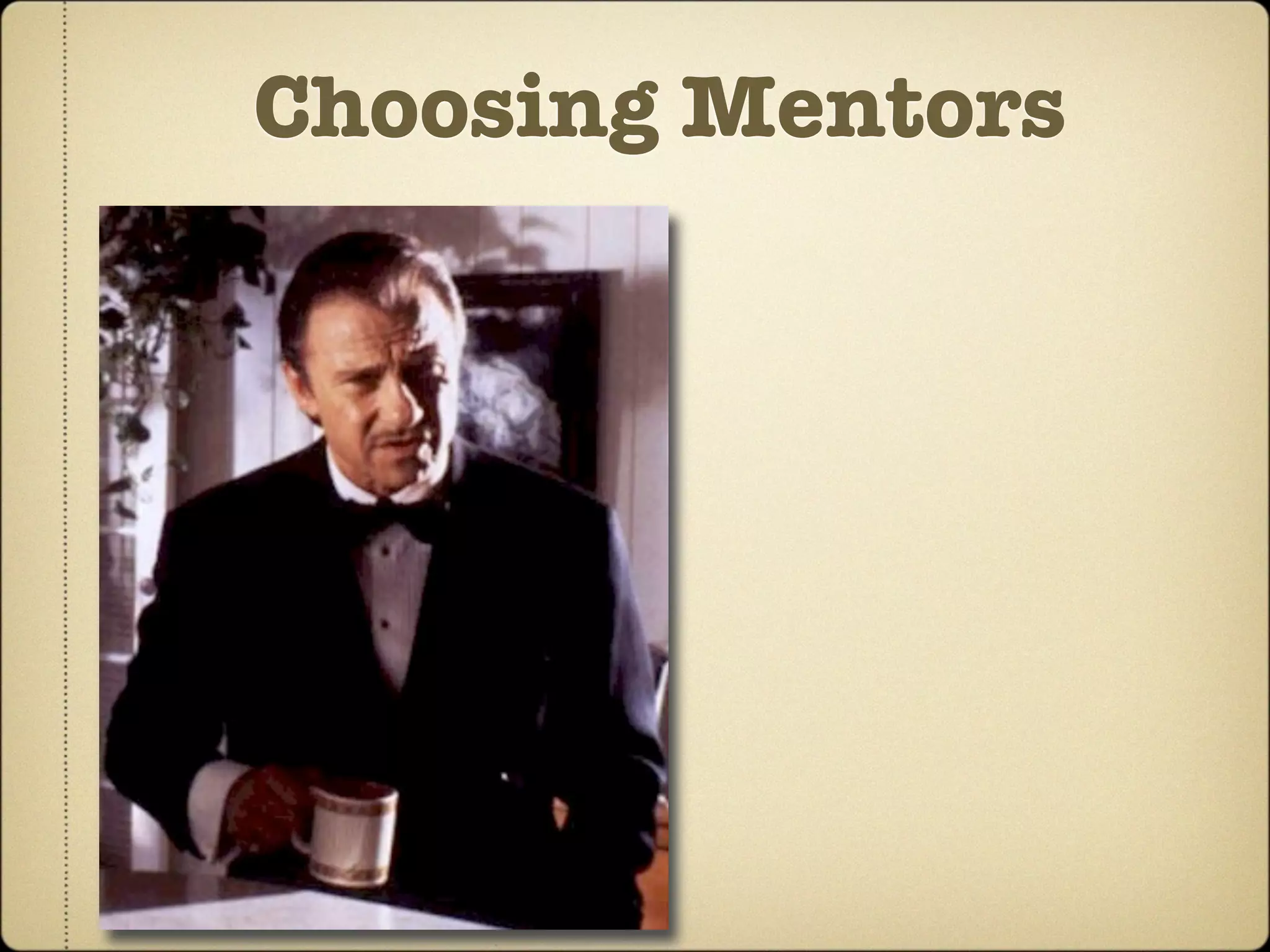 Choosing Mentors
 