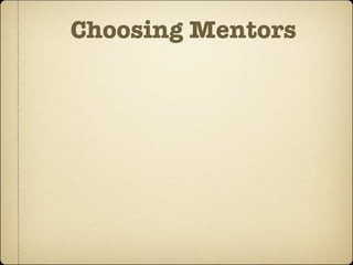 Choosing Mentors
 