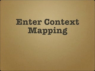 Enter Context
  Mapping
 
