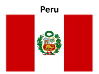 Peru
 