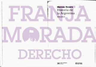 14
Marcos Novaró
Historia de
la Argentina e
1955-2910
:
Mfl siglo veintiuno f FIJNDACIOÑ
M.J editores @i@)I&
 