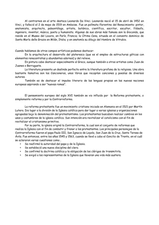 Al centrarnos en el arte destaca Leonardo Da Vinci. Leonardo nació el 15 de abril de 1452 en
Vinci, y falleció el 2 de may...