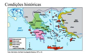Condições históricas
 