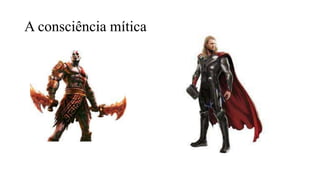 A consciência mítica
 
