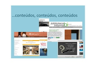 …conteúdos, conteúdos, conteúdos
 