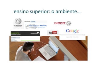 ensino superior: o ambiente…
 