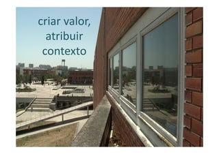 criar valor,
   criar valor, atribuir contexto
  atribuir
 contexto
 