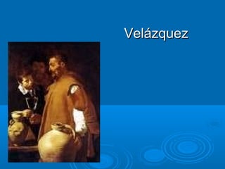 Velázquez
 