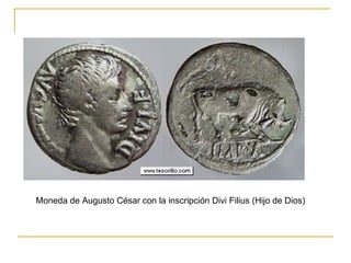 Moneda de Augusto César con la inscripción Divi Filius (Hijo de Dios) 