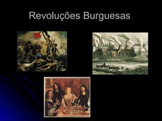 RReevvoolluuççõõeess BBuurrgguueessaass 
 