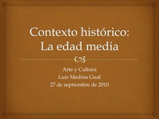 Arte y Cultura
Luis Medina Gual
27 de septiembre de 2010
 