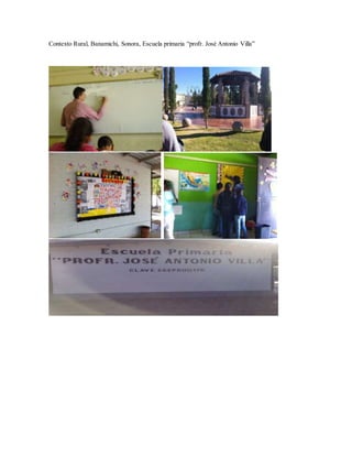 Contexto Rural, Banamichi, Sonora, Escuela primaria “profr. José Antonio Villa”
 