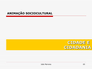 CIDADE E  CIDADANIA ANIMAÇÃO SOCIOCULTURAL 