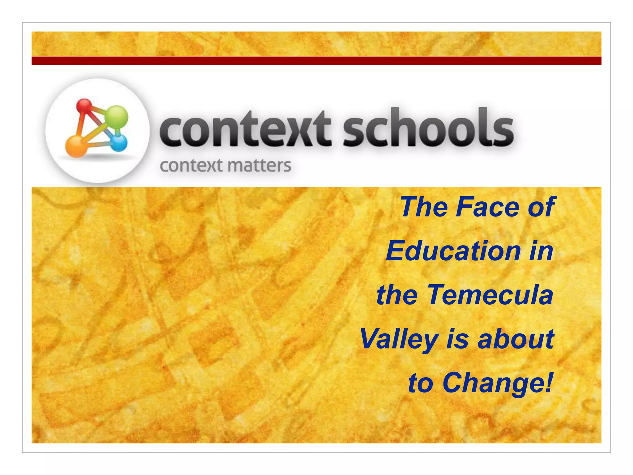 The Face of Education in the Temecula Valley is about to Change!