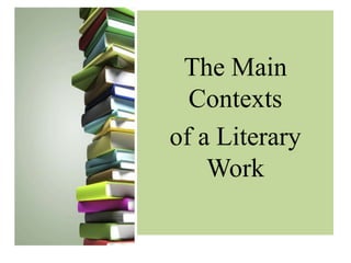 The Main
  Contexts
of a Literary
    Work
 