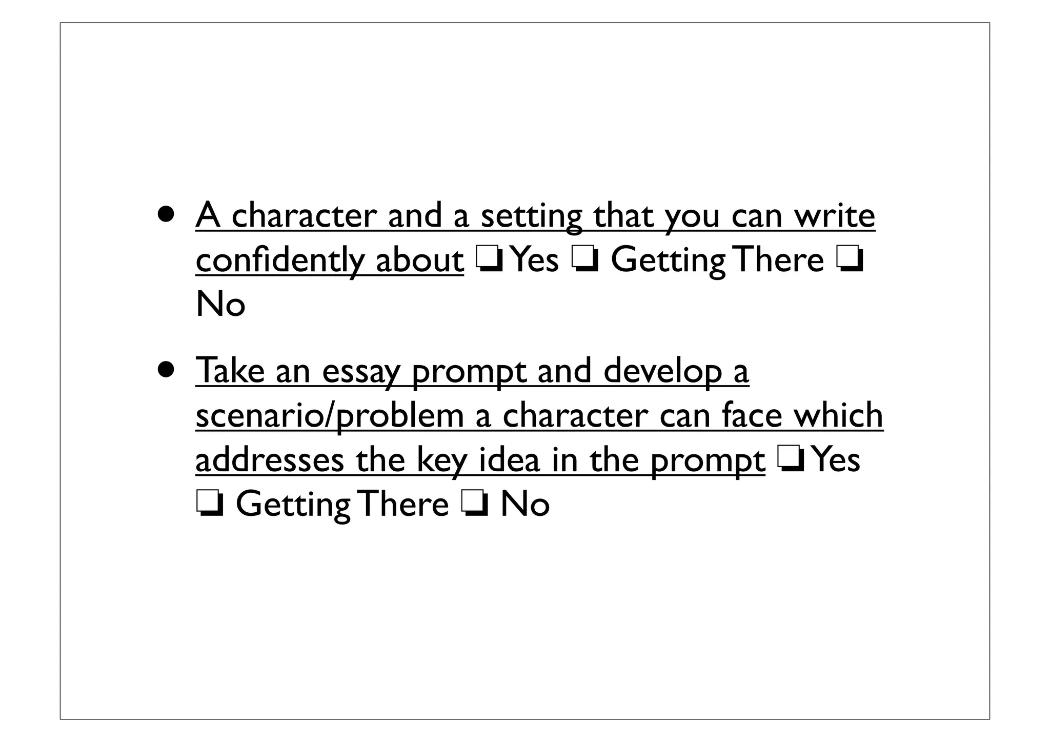Characters and
situations
Character types:
*A family member who is both loyal and wants to
do their own thing (The Rugmaker)
*A younger person who is part of a group and
share some values but has different values to the
group (Paradise Road)
*A person in a position of power who can
manipulate the facts (The Player)
*A person new to a school trying to negotiate
family expectations vs. personal interests (Growing
Up Asian)
 