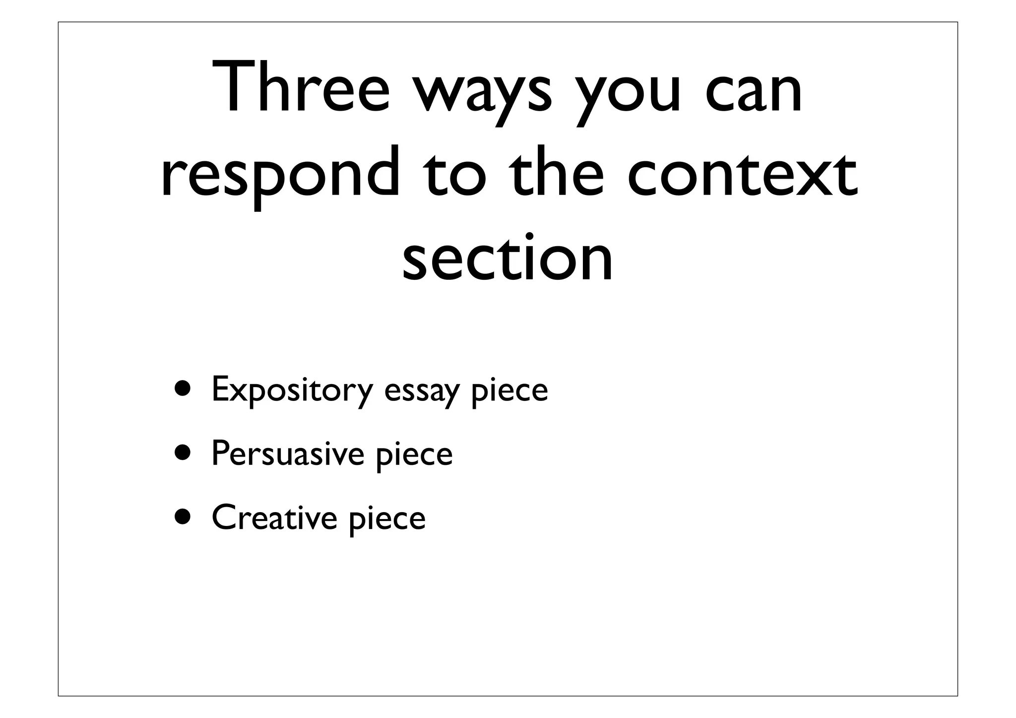 Character + Scenarios
• ‘The ability to compromise is important when
responding to conﬂict.’
• A group of people is detained at an overseas
airport by security. One member of the group
needs to decide how to best handle the situation.
 
