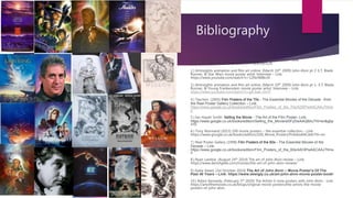 Bibliography
1.) Parka Blogs. (September 26th 2014) The Art of John Alvin – Link:
https://www.youtube.com/watch?v=Y7ubRVB052A
2.) Artinsights animation and film art online. (March 10th 2009) John Alvin pt 2: E.T, Blade
Runner, & Star Wars movie poster artist: Interview – Link:
https://www.youtube.com/watch?v=12Nv9kBkrJ0
3.) Artinsights animation and film art online. (March 10th 2009) John Alvin pt 1- E.T, Blade
Runner, & Young Frankenstein movie poster artist: Interview – Link:
https://www.youtube.com/watch?v=g4-ba6-3mTI
4.) Taschen. (2005) Film Posters of the 70s - The Essential Movies of the Decade : from
the Reel Poster Gallery Collection – Link:
https://www.google.co.uk/books/edition/Film_Posters_of_the_70s/5ZiKPwAACAAJ?hl=e
n
5.) Ian Haydn Smith. Selling the Movie - The Art of the Film Poster- Link;
https://www.google.co.uk/books/edition/Selling_the_Movie/eDFyDwAAQBAJ?hl=en&gbp
v=0
6.) Tony Normand (2013) 100 movie posters – the essential collection – Link:
https://www.google.co.uk/books/edition/100_Movie_Posters/Fn0skwEACAAJ?hl=en
7.) Reel Poster Gallery (1998) Film Posters of the 60s - The Essential Movies of the
Decade – Link:
https://www.google.co.uk/books/edition/Film_Posters_of_the_60s/4AOlPwAACAAJ?hl=e
n
8.) Ryan Lambie. (August 24th 2014) The art of John Alvin review – Link:
https://www.denofgeek.com/movies/the-art-of-john-alvin-review/
9.) Katie Steed. (2st October 2014) The Art of John Alvin – Movie Poster’s Of The
Past 40 Years – Link: https://www.skwigly.co.uk/art-john-alvin-movie-poster-book/
10.) Adam Kennedy. (February 5th 2020) The Artists 0 mvie posters with John Alvin - Link:
https://artofthemovies.co.uk/blogs/original-movie-posters/the-artists-the-movie-
posters-of-john-alvin
 