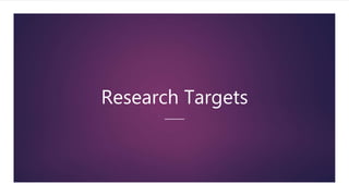 Research Targets
 