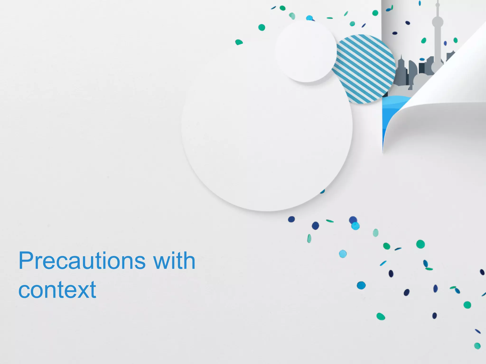 Precautions with 
context 
 