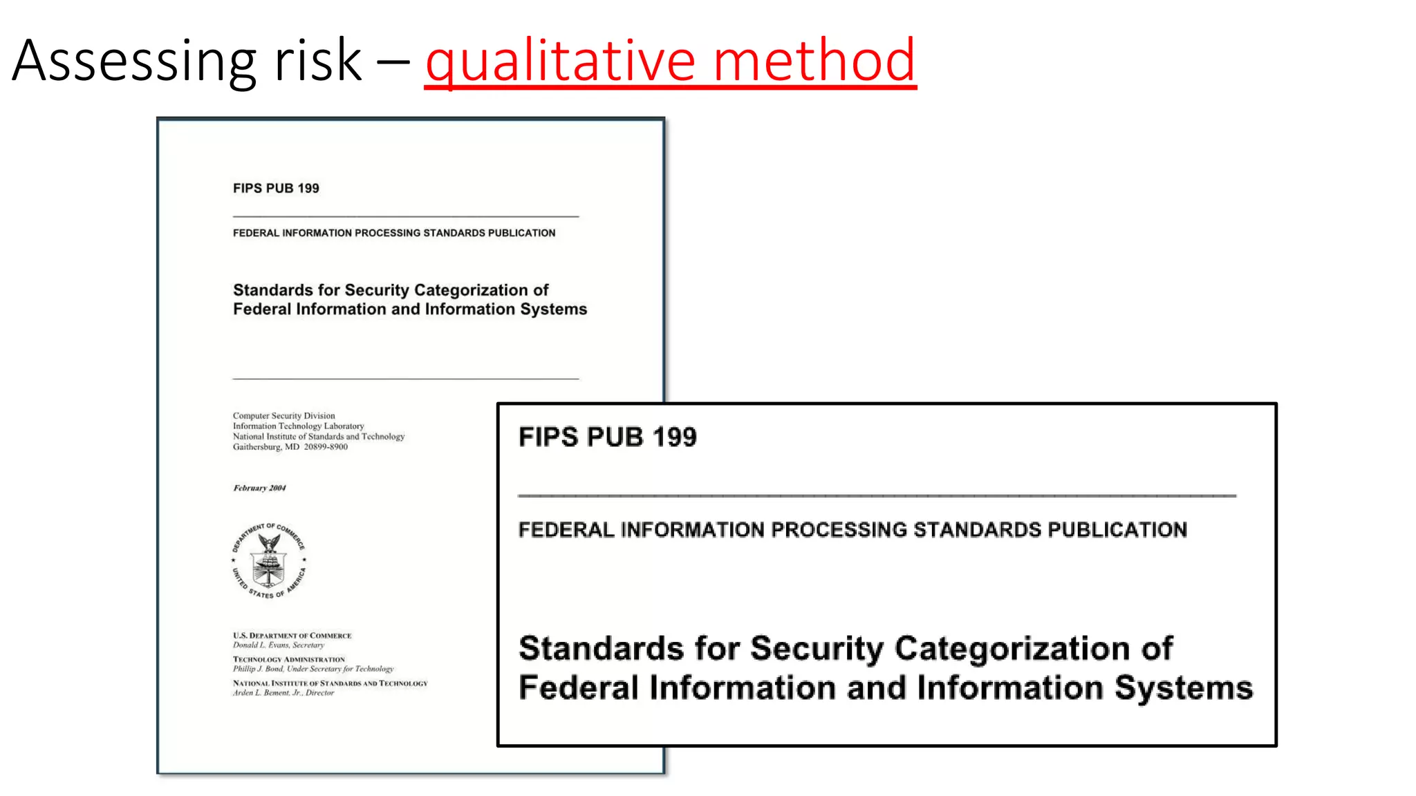 Assessing risk – qualitative method
 