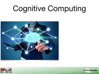 Cognitive Computing
 