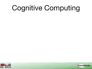 Cognitive Computing
 