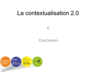 La contextualisation 2.0

            4.#
            #
        Conclusion#
 