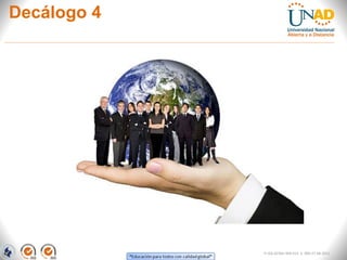 Decálogo 4
FI-GQ-GCMU-004-015 V. 000-27-08-2011
 