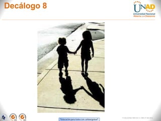 Decálogo 8
FI-GQ-GCMU-004-015 V. 000-27-08-2011
 