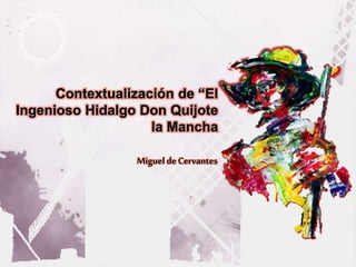 Miguel de Cervantes
 