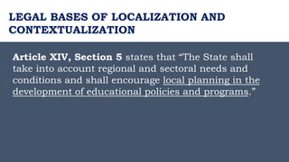 Article XIV, Section 5 states that “The State shall
take into account regional and sectoral needs and
conditions and shall...