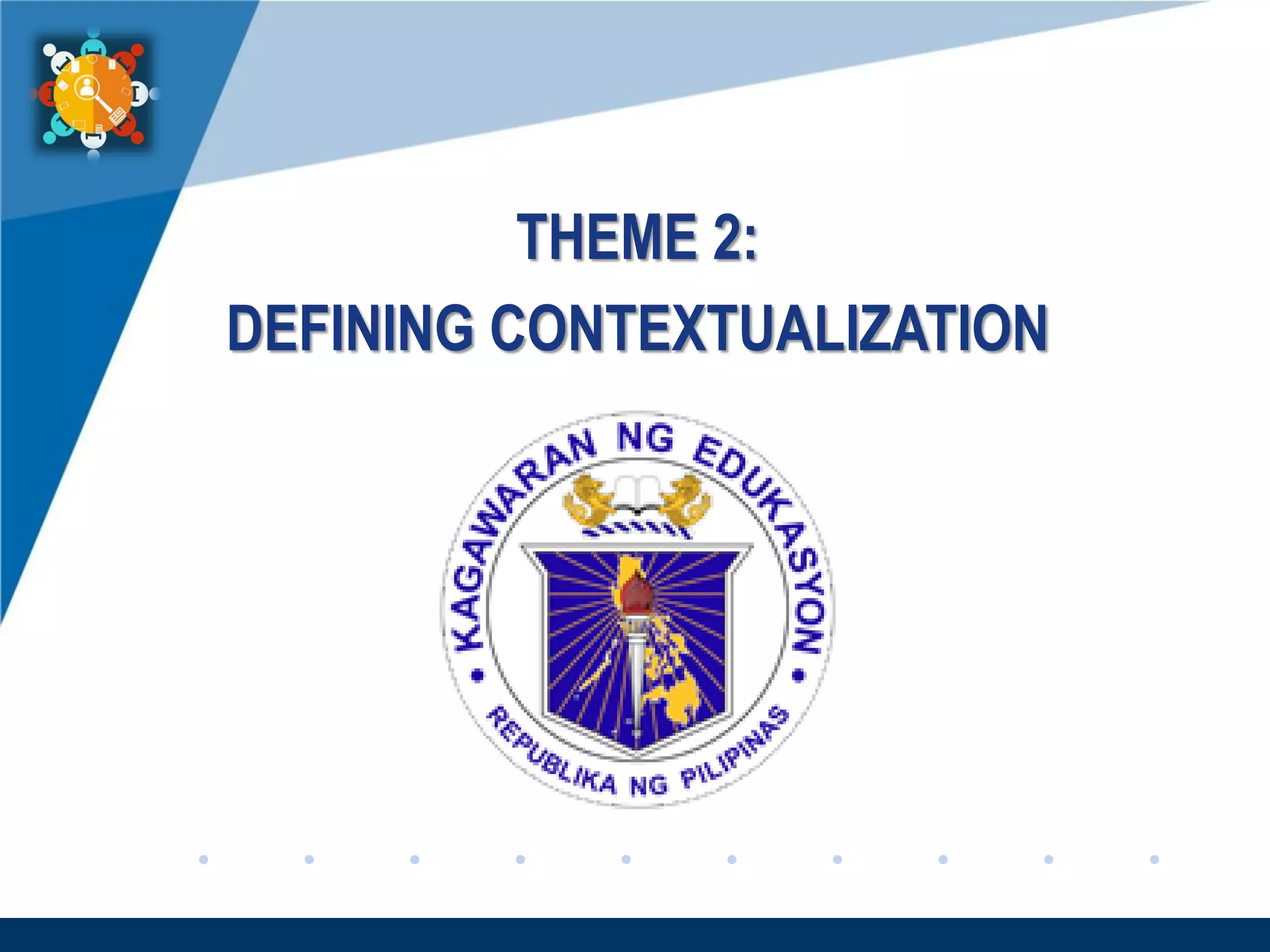 www.company.com
THEME 2:
DEFINING CONTEXTUALIZATION
 