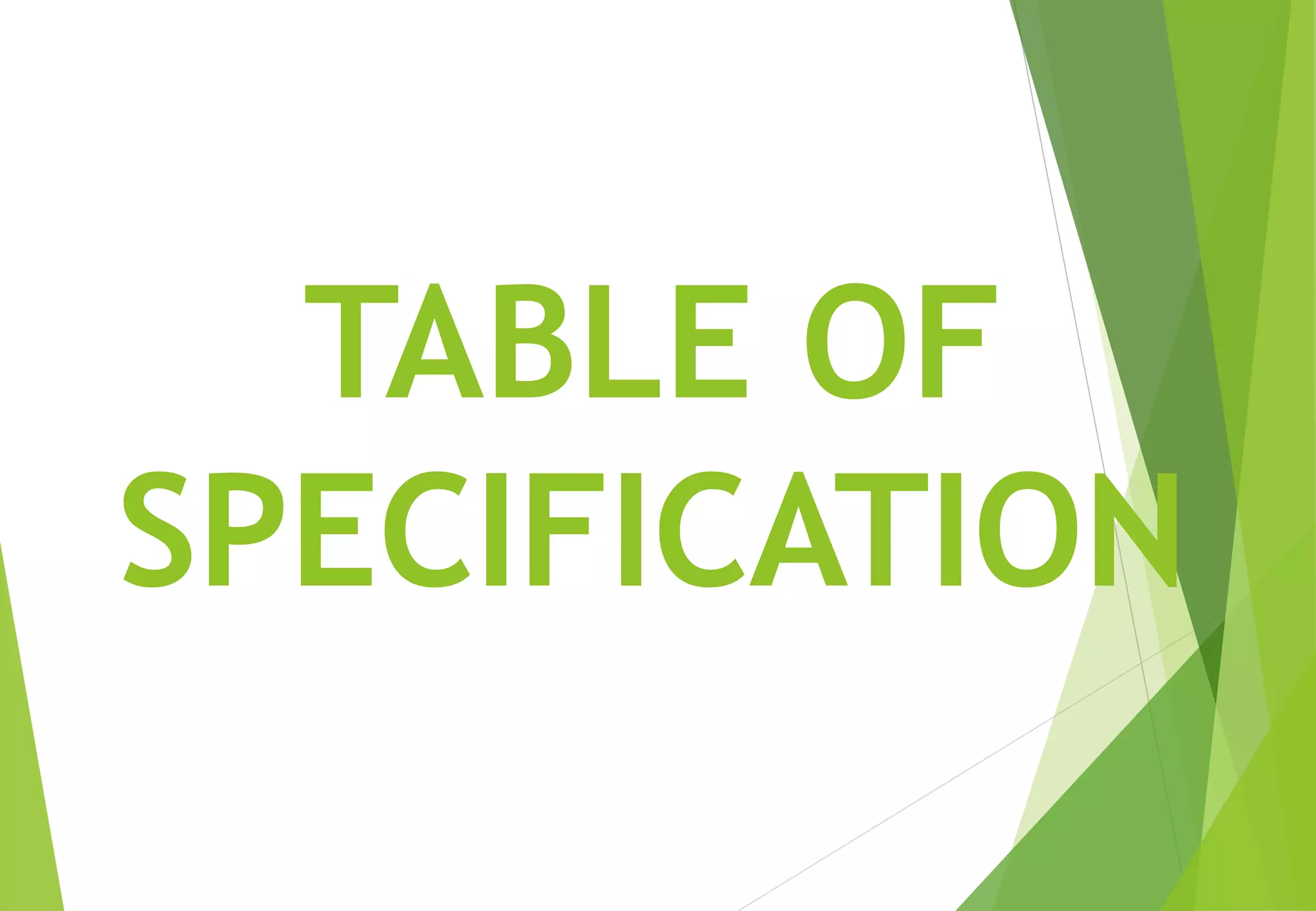 TABLE OF
SPECIFICATION
 