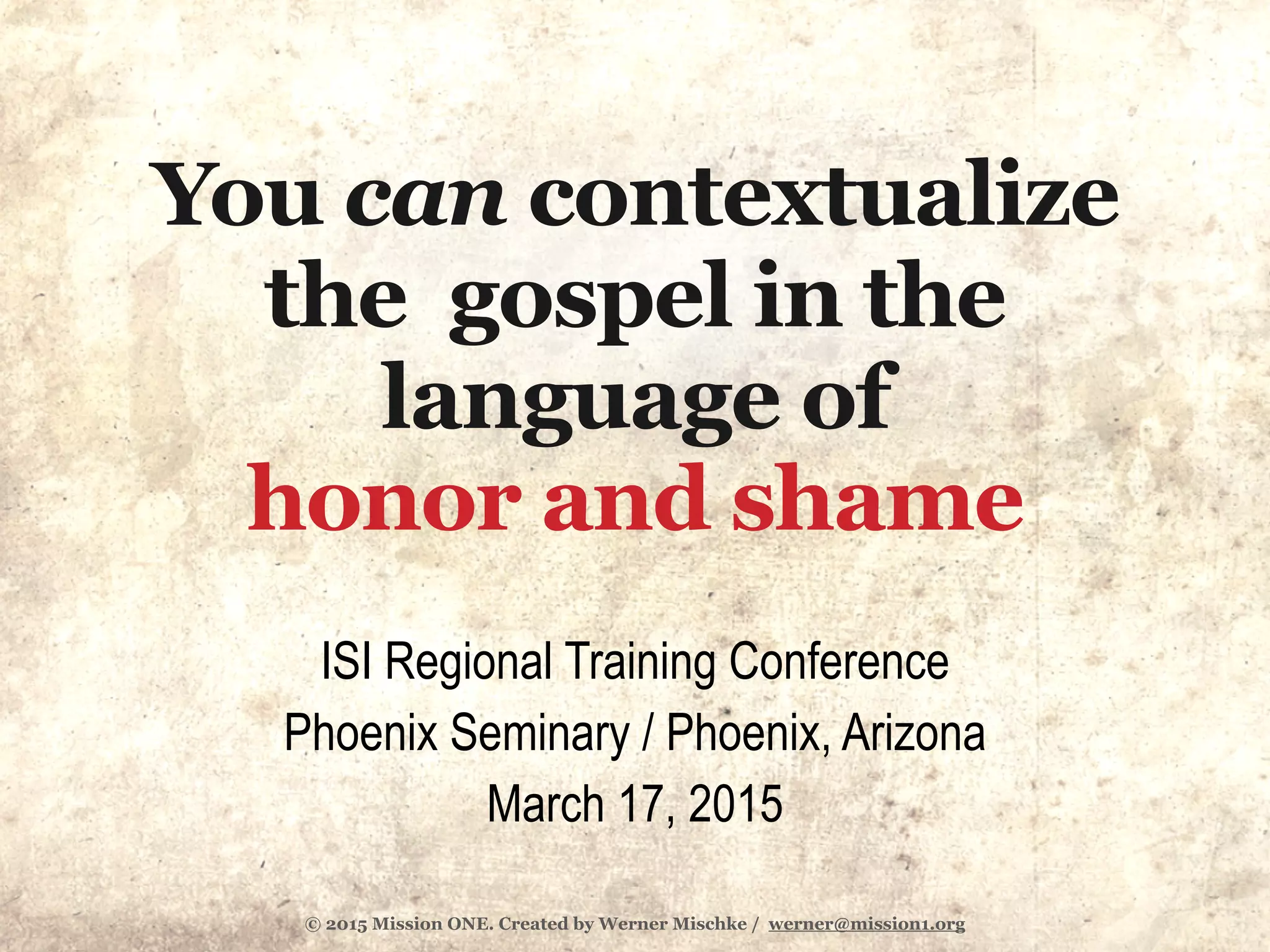 You CAN contextualize the gospel in the language of honor and shame PPT