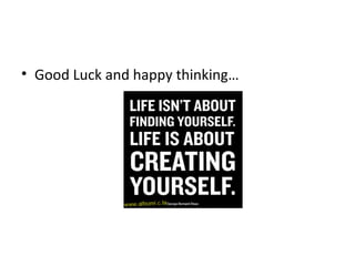 Good Luck and happy thinking… 