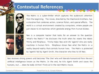 Contextual References
Contextual References PowerPoint by Aj. Sorada Wattana 24
 