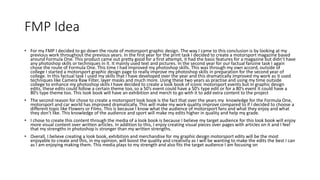 FMP Idea
• For my FMP I decided to go down the route of motorsport graphic design. The way I came to this conclusion is by looking at my
previous work throughout the previous years. In the first year for the print task I decided to create a motorsport magazine based
around Formula One. This product came out pretty good for a first attempt, it had the basic features for a magazine but didn’t have
any photoshop skills or techniques in it. It mainly used text and pictures. In the second year for our factual fanzine task I again
chose the route of Formula One. This time I had improved my photoshop skills. This was through my own accord, outside of
college I started a motorsport graphic design page to really improve my photoshop skills in preparation for the second year of
college. In this factual task I used my skills that I have developed over the year and this dramatically improved my work as it used
techniques like Camera Raw Filter, layer masks and much more. Using these two years as practise and using my time outside
college to enhance my photoshop skills I have decided to create a look book of iconic motorsport events but in graphic design
edits, these edits could follow a certain theme too, so a 50’s event could have a 50’s type edit or for a 80’s event it could have a
80’s type theme too. This look book will have an exhibition and merch to go with it to add extra content to the project
• The second reason for chose to create a motorsport look book is the fact that over the years my knowledge for the Formula One,
motorsport and car world has improved dramatically. This will make my work quality improve compared to if I decided to choose a
different topic like Flowers or Films. This is because I know what the audience of motorsport fans and what they enjoy and what
they don’t like. This knowledge of the audience and sport will make my edits higher in quality and help my grade.
• I chose to create this content through the media of a look book is because I believe my target audience for this look book will enjoy
more visual content over written articles. In addition to this, I enjoy creating visual pieces over pages with articles on it and I feel
that my strengths in photoshop is stronger than my written strengths.
• Overall, I believe creating a look book, exhibition and merchandise for my graphic design motorsport edits will be the most
enjoyable to create and this, in my opinion, will boost the quality and creativity as I will be wanting to make the edits the best I can
as I am enjoying making them. This media plays to my strength and also fits the target audience I am focusing on
 