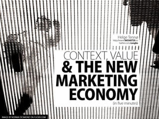 Context, Value & The New Marketing Economy 