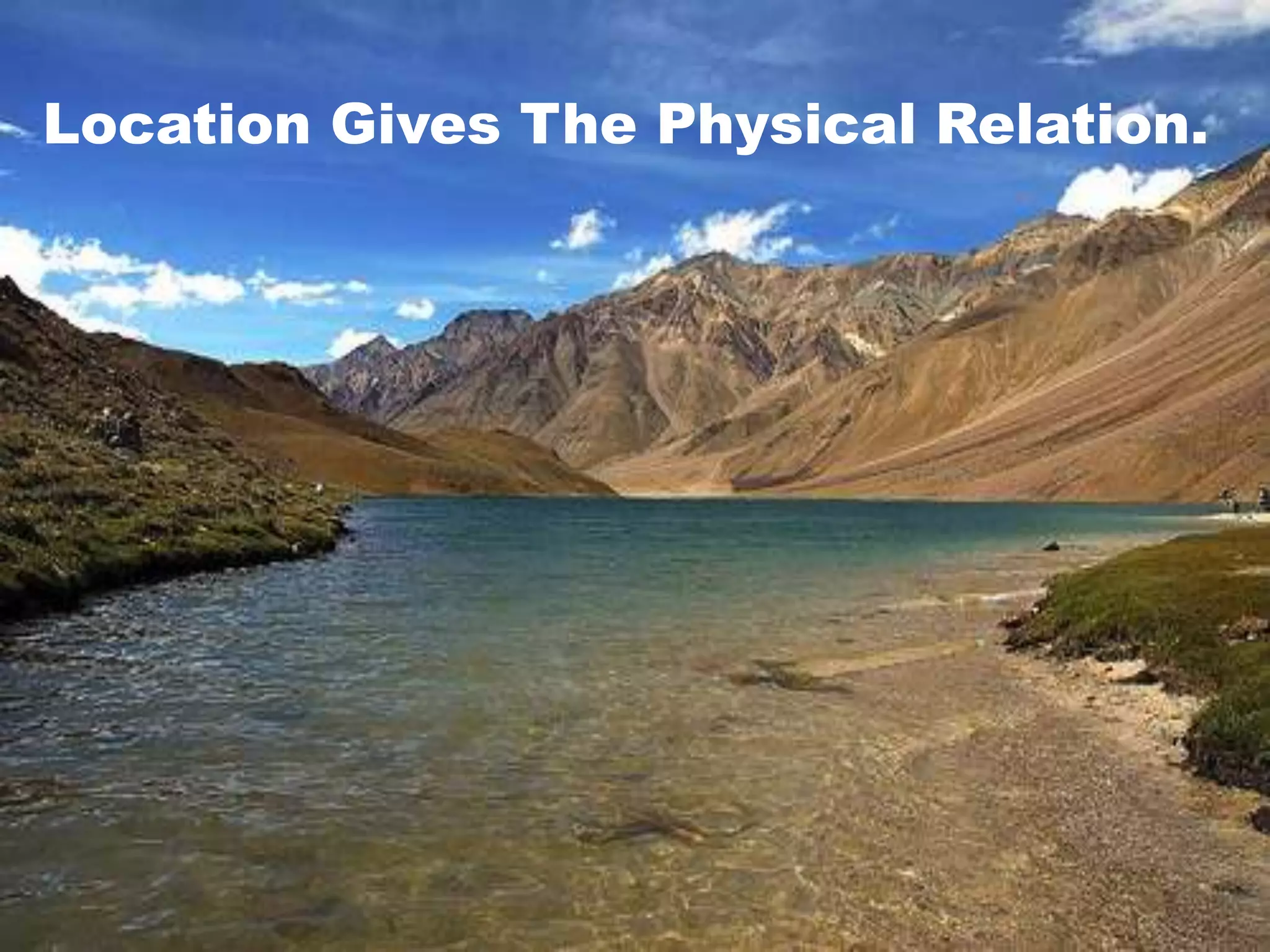Location Gives The Physical Relation.